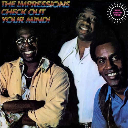 The Impressions: Check Out Your Mind!